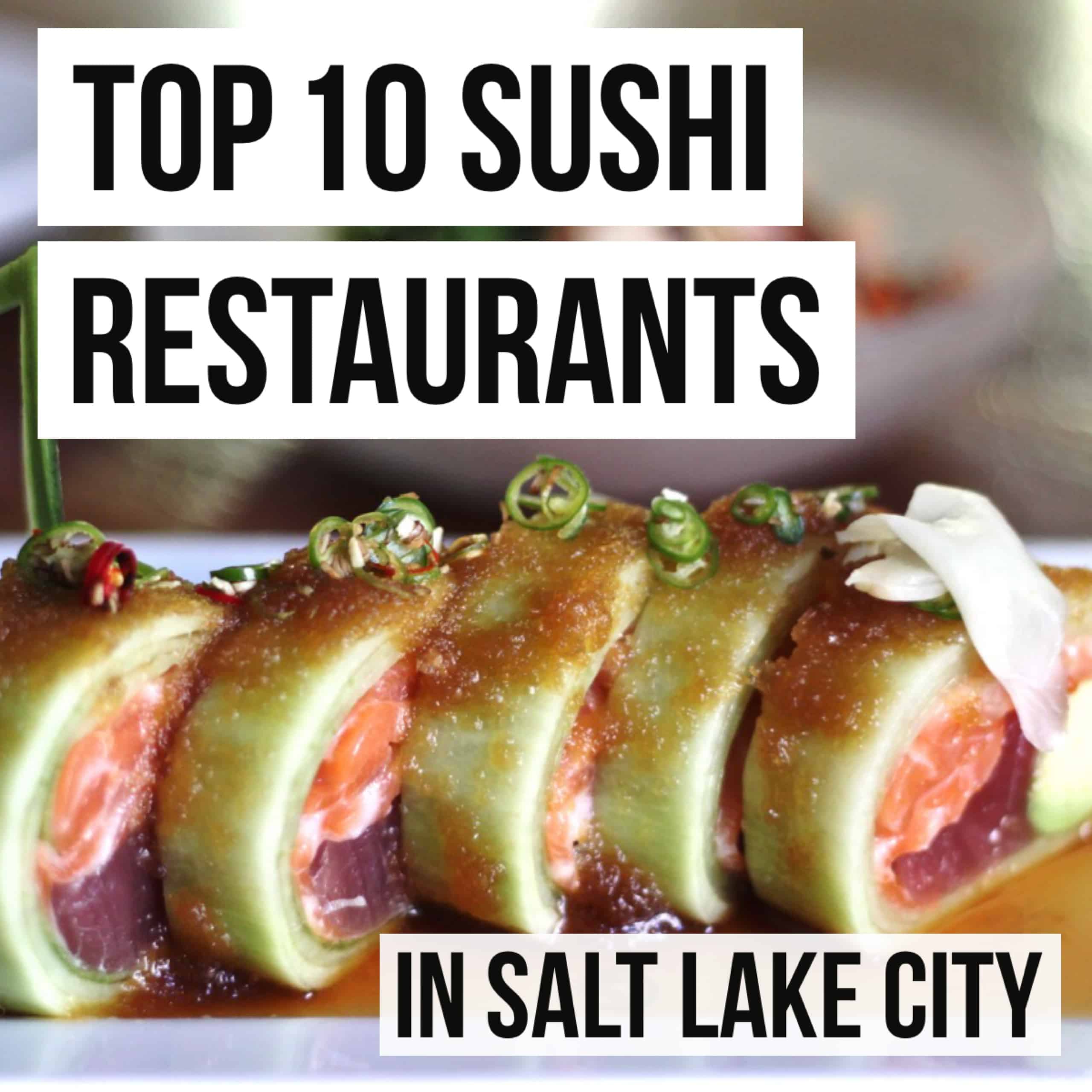 Top 10 Sushi Restaurants in Salt Lake City - Female Foodie