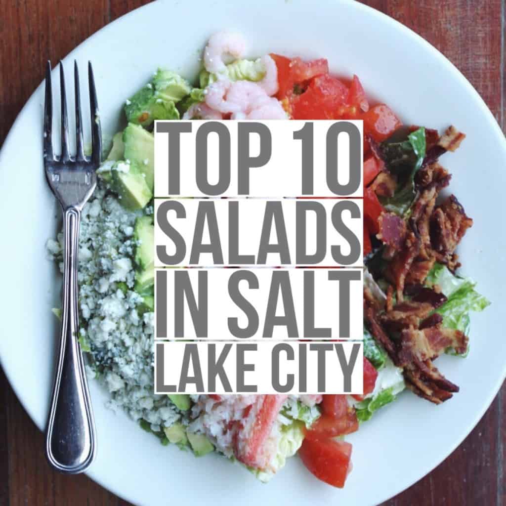 Female Foodie: TOP 10 SALADS IN SALT LAKE CITY