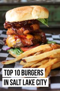 Top 10 Burgers in Salt Lake City