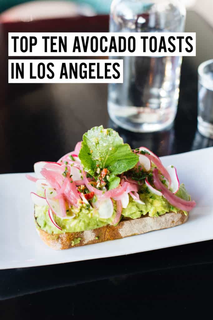 A local's list of the Top 10 Avocado Toasts that can be found all around Los Angeles!