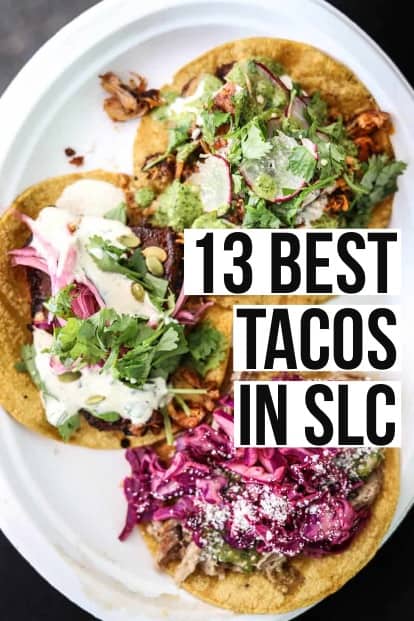 The 13 Best Tacos in Salt Lake City