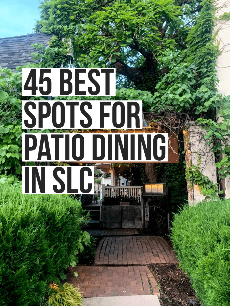 45 Best Spots for Patio Dining in SLC 