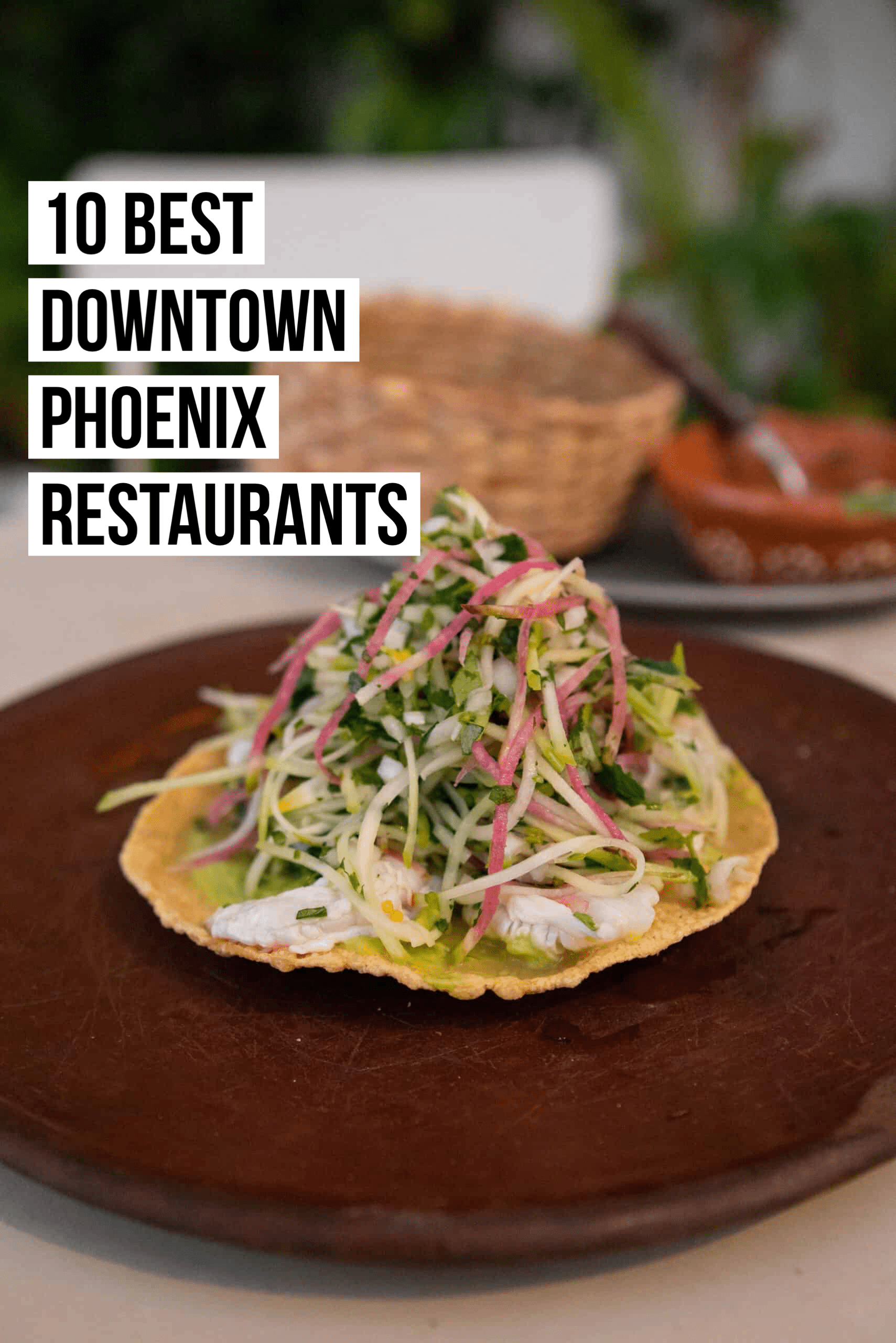 10 Best Downtown Phoenix Restaurants