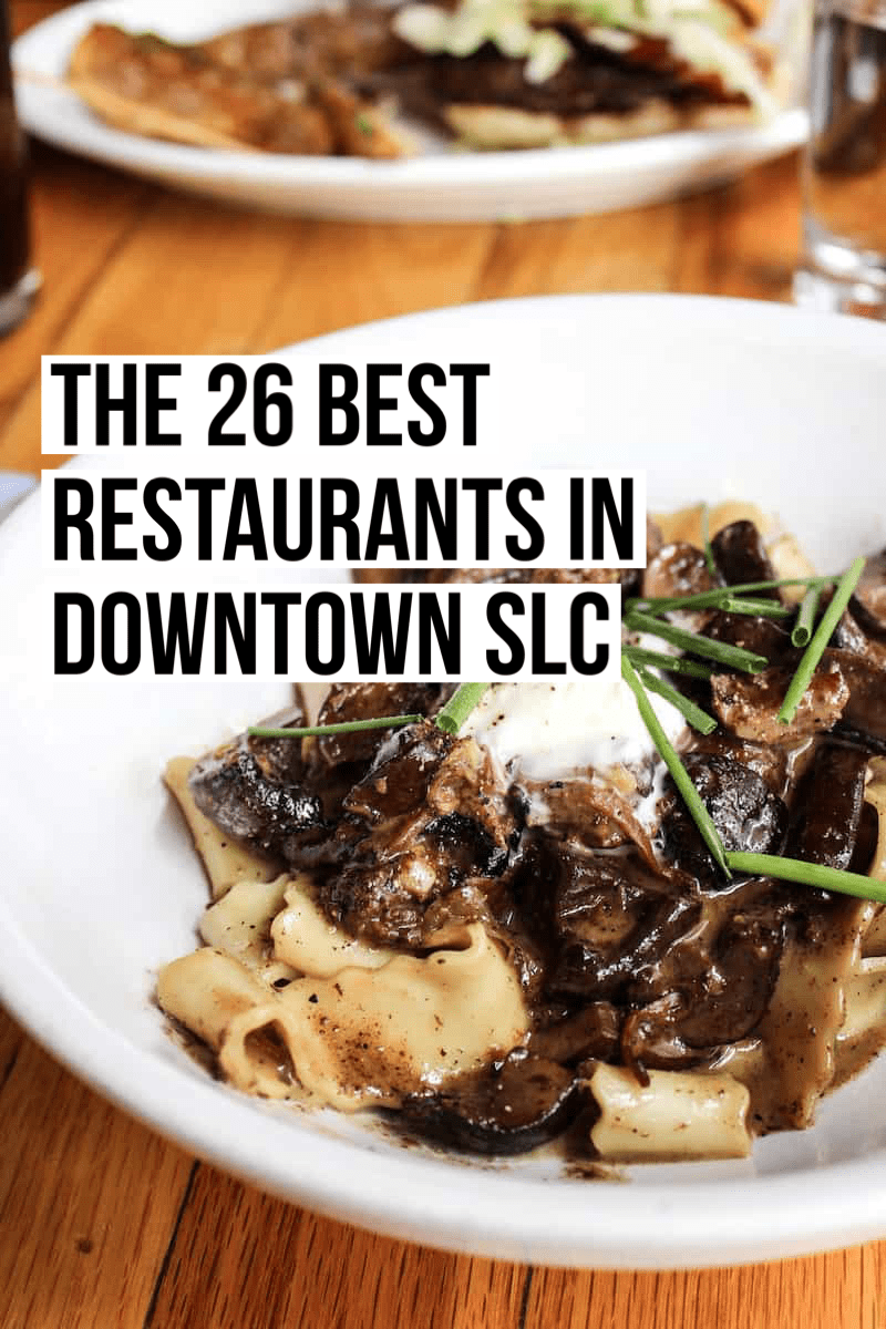 26 Best Restaurants in Downtown Salt Lake City